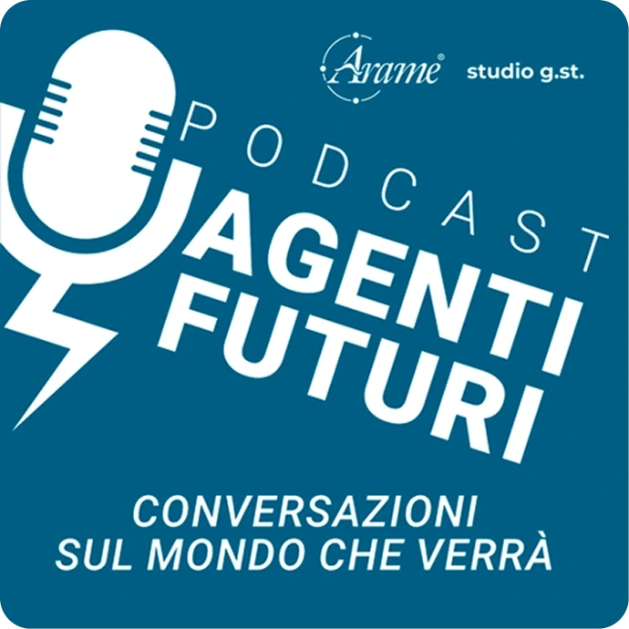 Agenti Futuri - Il podcast di Arame